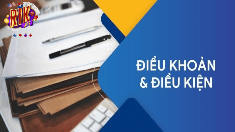 Tìm hiểu đôi nét về điều khoản và điều kiện Rikvip Tìm hiểu đôi nét về điều khoản và điều kiện Rikvip