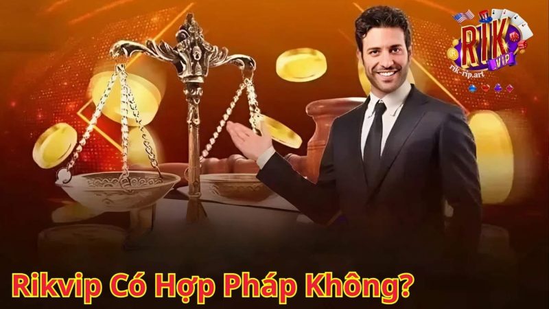 Rikvip Có Hợp Pháp Không?