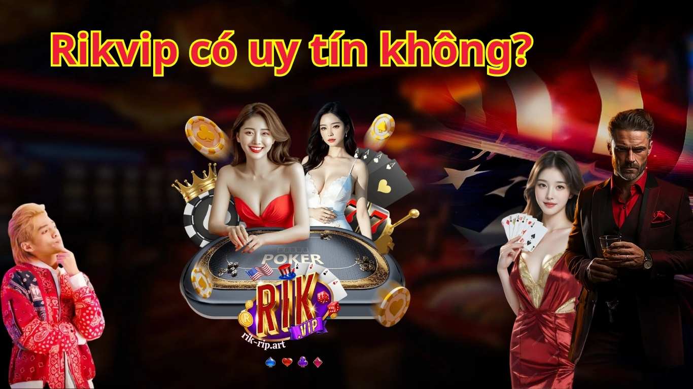 Giải đáp câu hỏi Rikvip có uy tín không Giải đáp câu hỏi Rikvip có uy tín không
